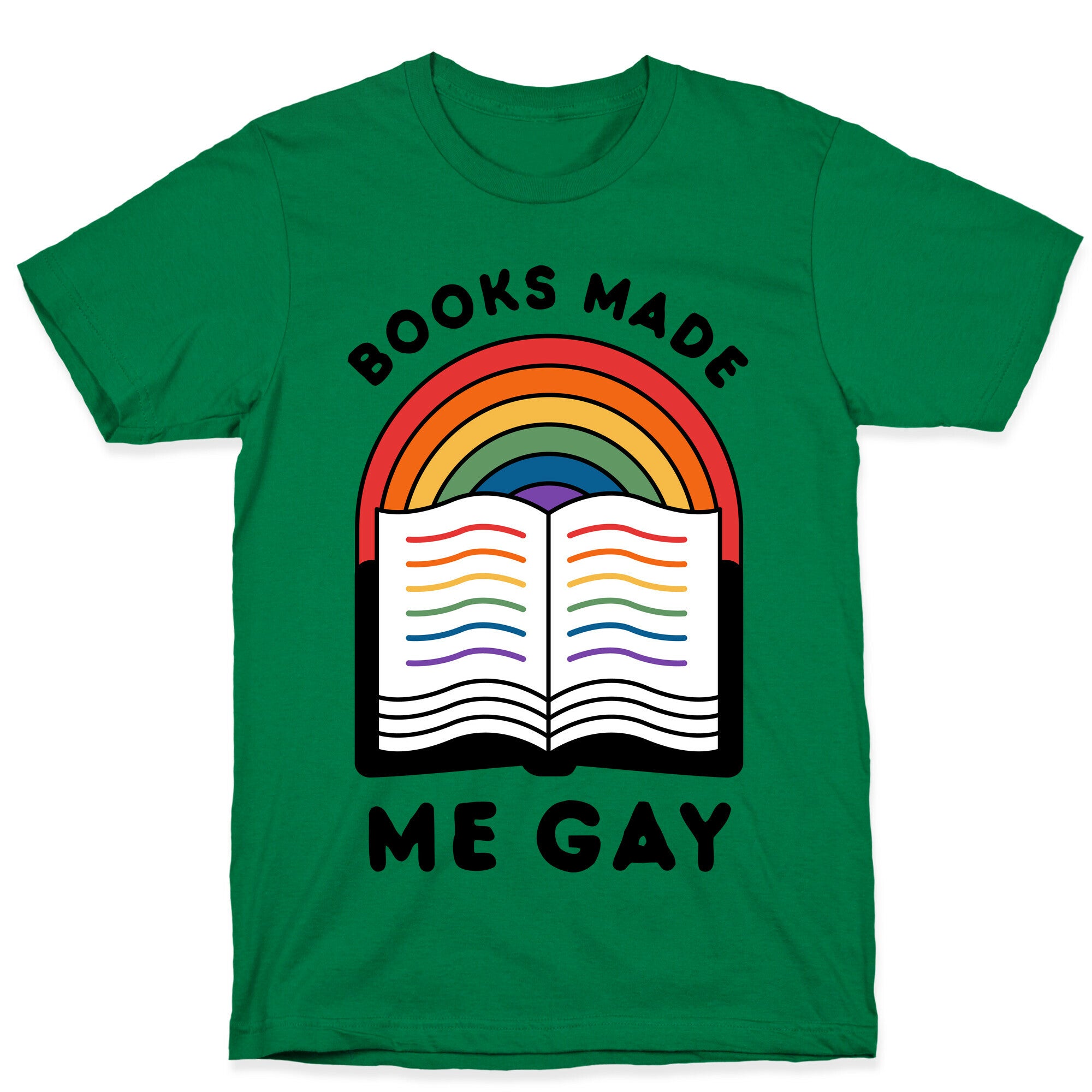 Books Made Me Gay T-Shirt