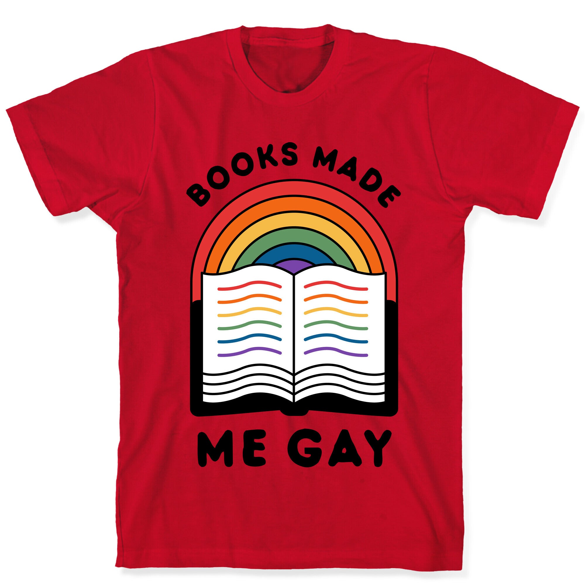 Books Made Me Gay T-Shirt