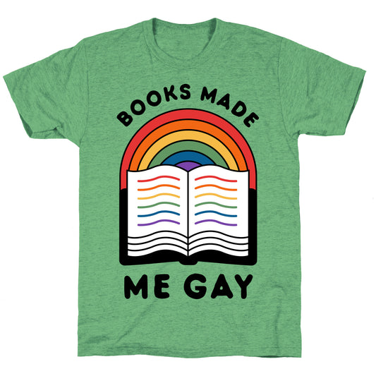 Books Made Me Gay Unisex Triblend Tee