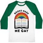 Books Made Me Gay Baseball Tee