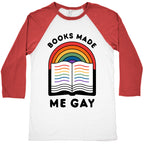 Books Made Me Gay Baseball Tee
