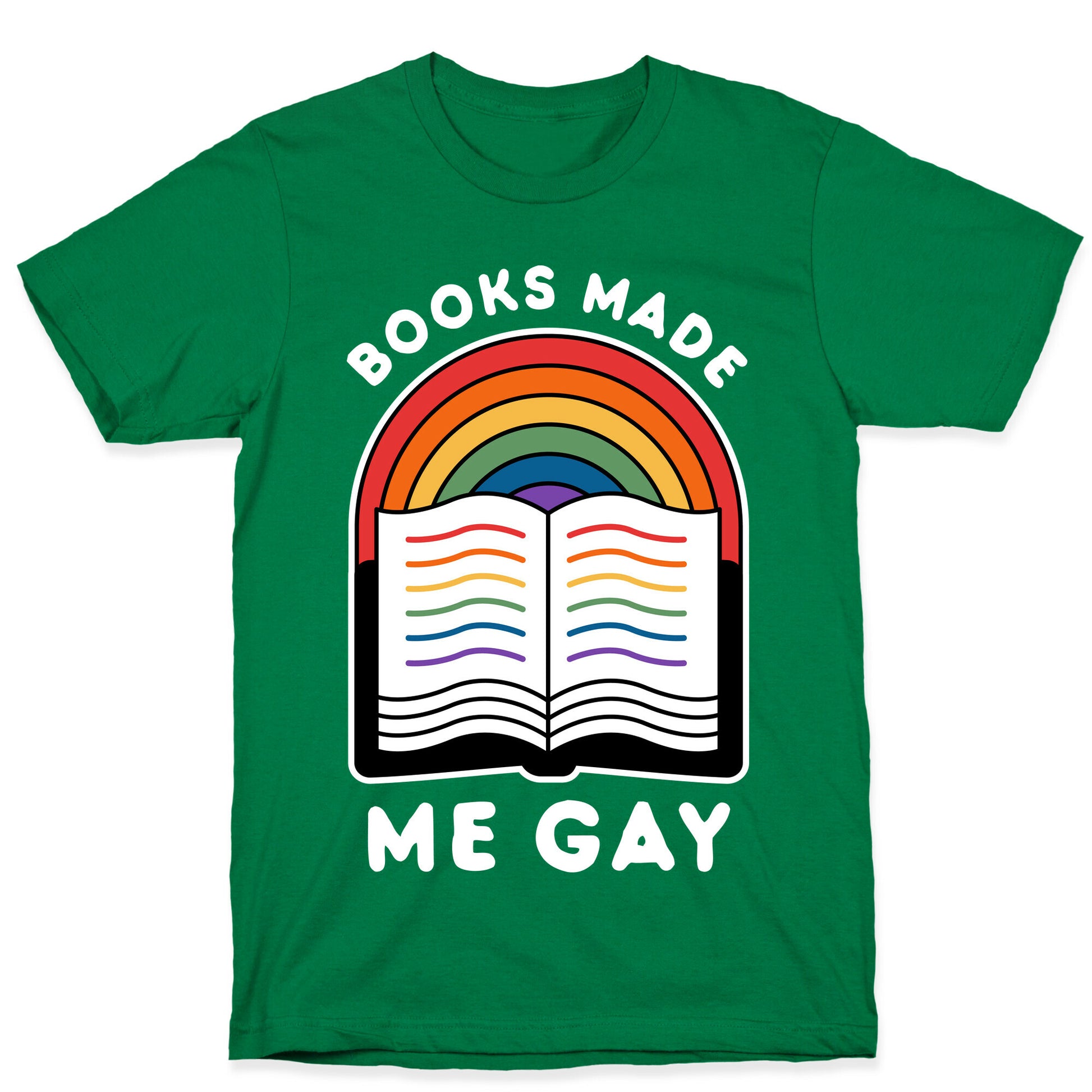 Books Made Me Gay T-Shirt