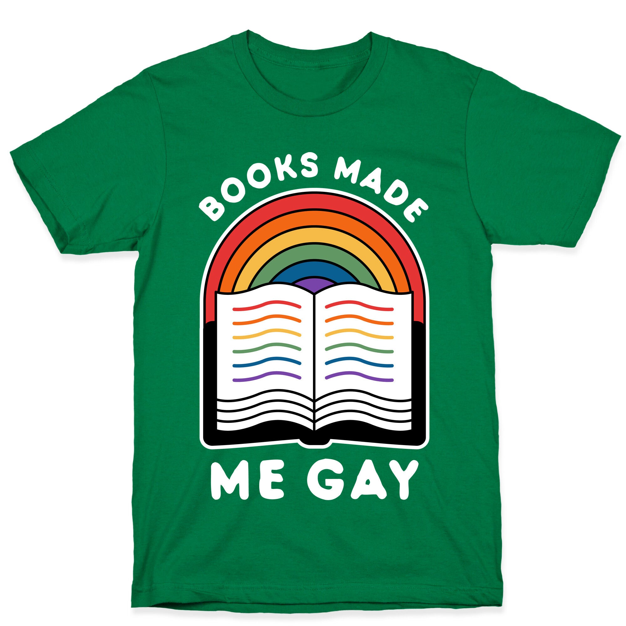 Books Made Me Gay T-Shirt