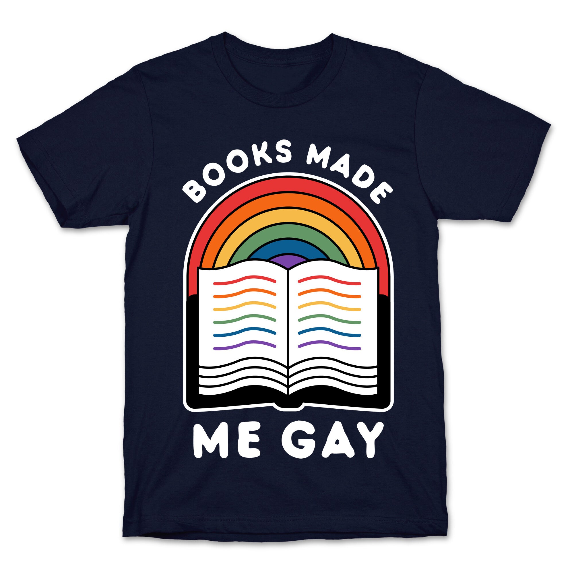 Books Made Me Gay T-Shirt
