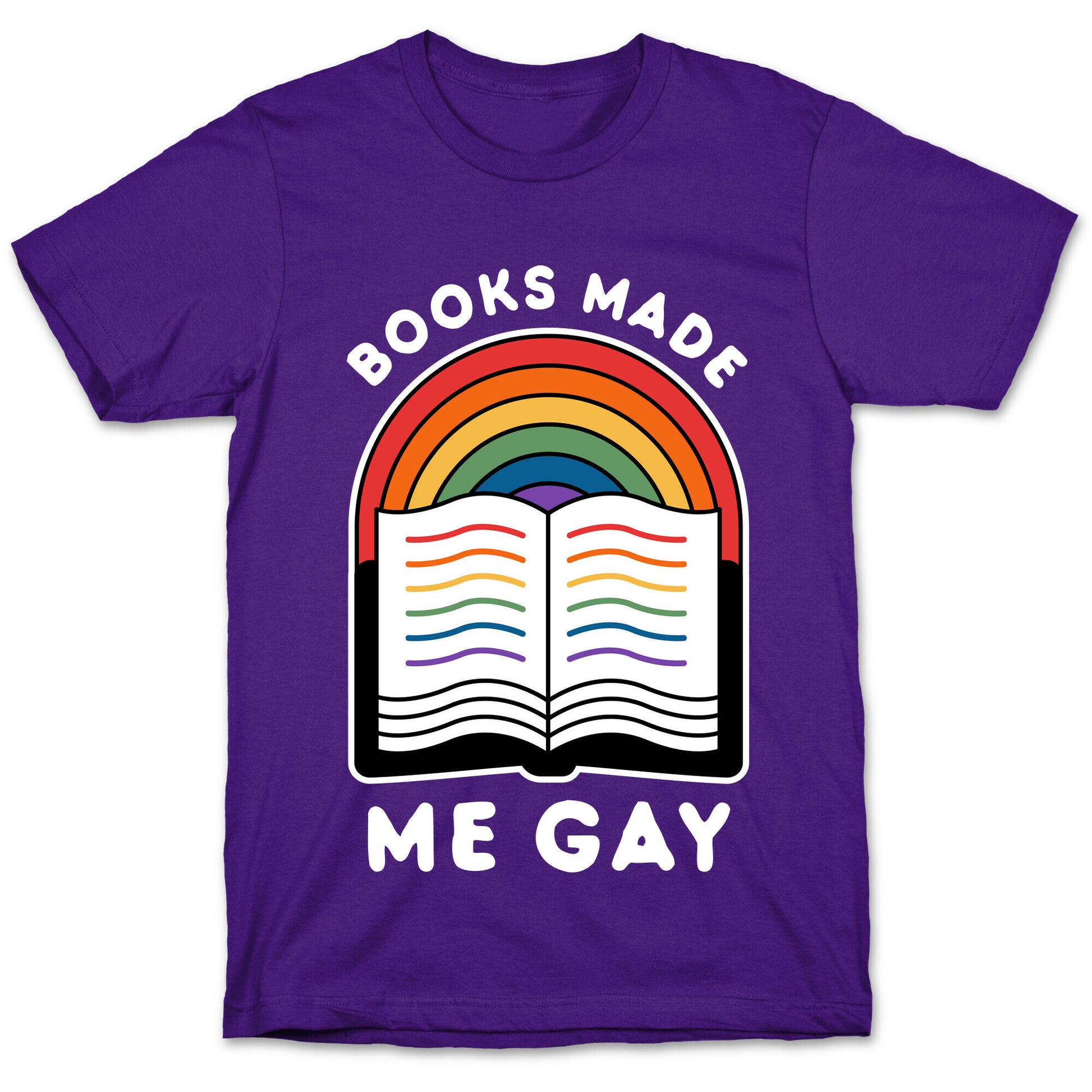 Books Made Me Gay T-Shirt