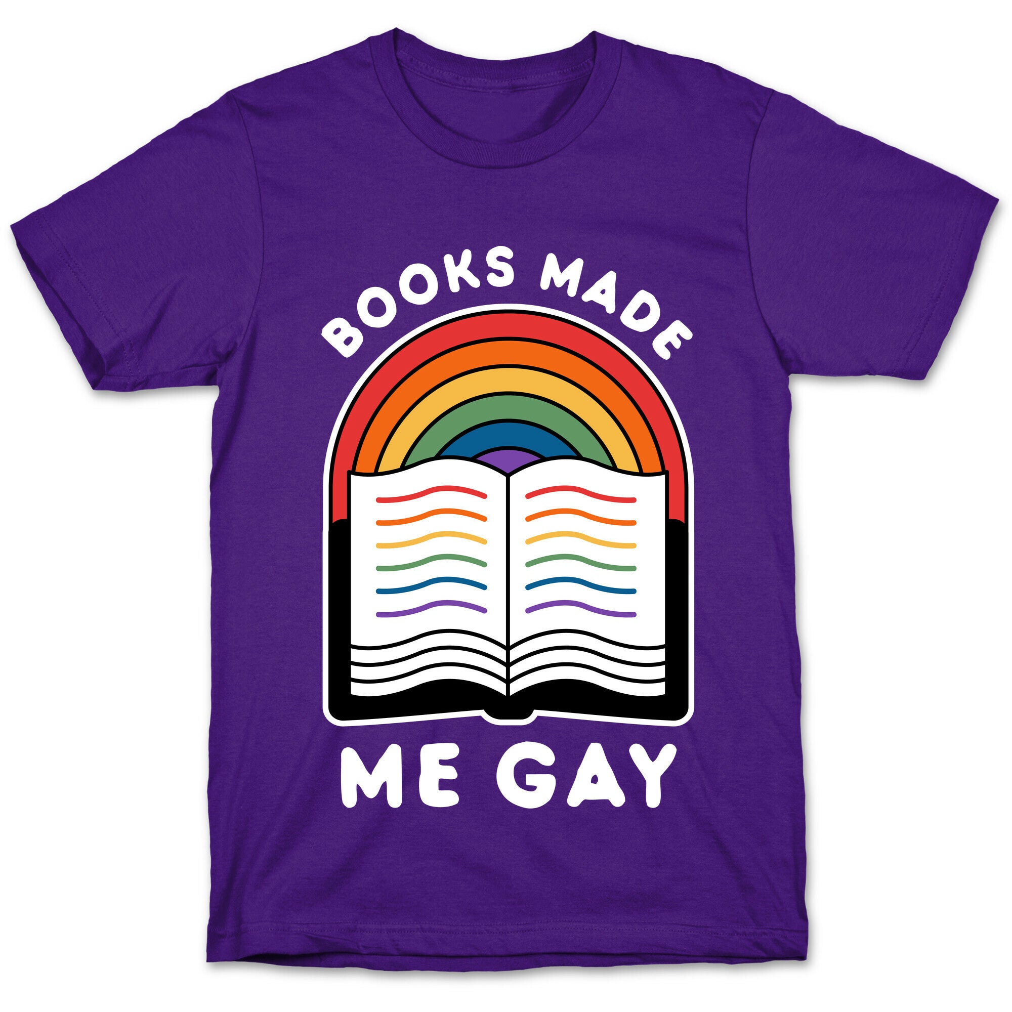 Books Made Me Gay T-Shirt