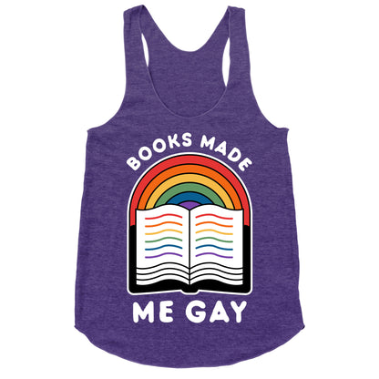 Books Made Me Gay Racerback Tank