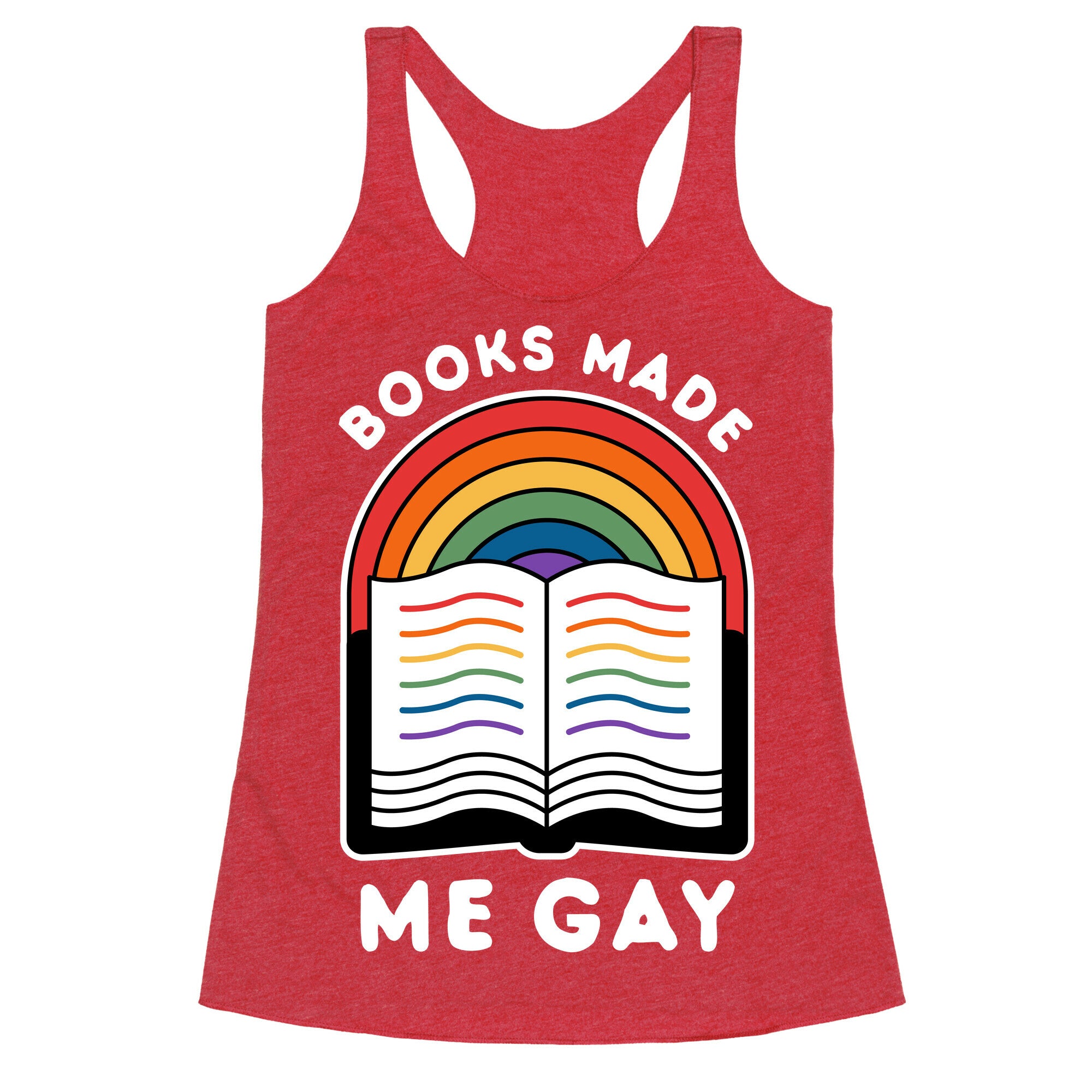 Books Made Me Gay Racerback Tank
