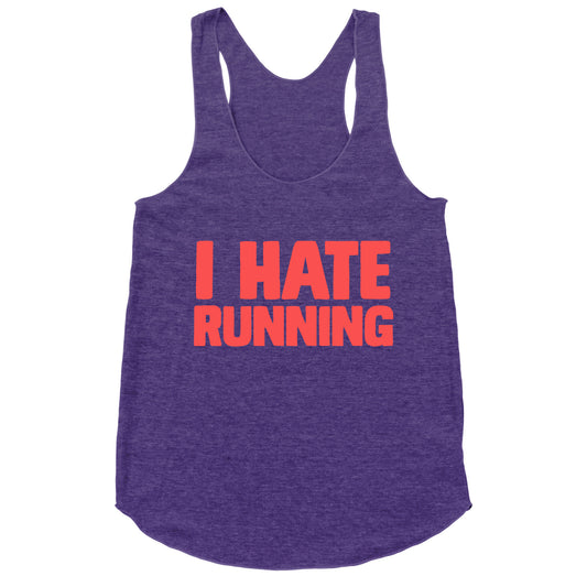 I Hate Running Racerback Tank
