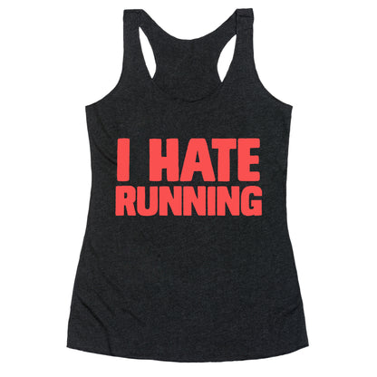 I Hate Running Racerback Tank