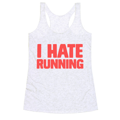 I Hate Running Racerback Tank