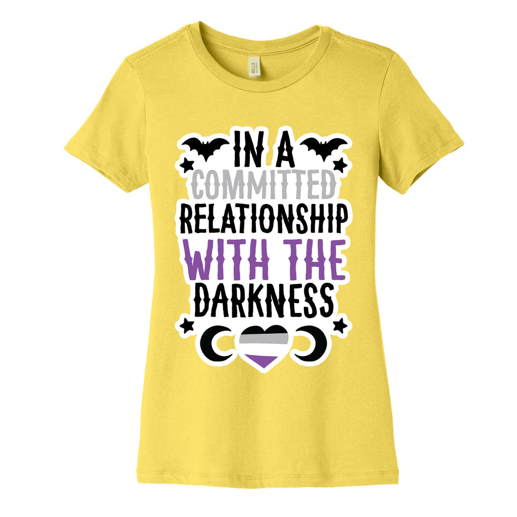 In A Committed Relationship with the Darkness Women's Cotton Tee