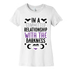 In A Committed Relationship with the Darkness Women's Cotton Tee