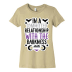 In A Committed Relationship with the Darkness Women's Cotton Tee