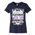 In A Committed Relationship with the Darkness Women's Cotton Tee