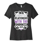 In A Committed Relationship with the Darkness Women's Cotton Tee