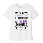 In A Committed Relationship with the Darkness Women's Cotton Tee