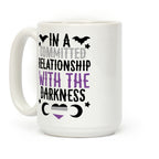 In A Committed Relationship with the Darkness Coffee Mug