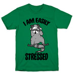 I Am Easily Stressed T-Shirt