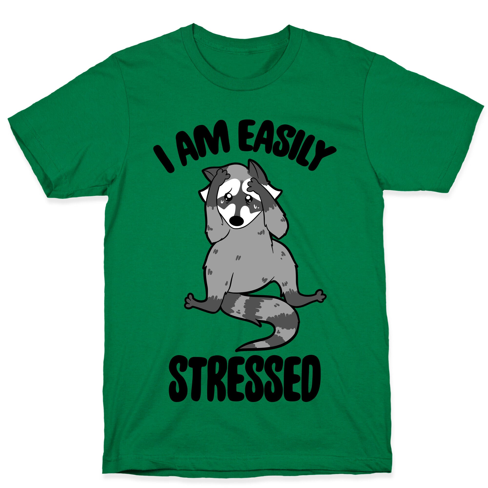 I Am Easily Stressed T-Shirt