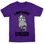 I Am Easily Stressed T-Shirt
