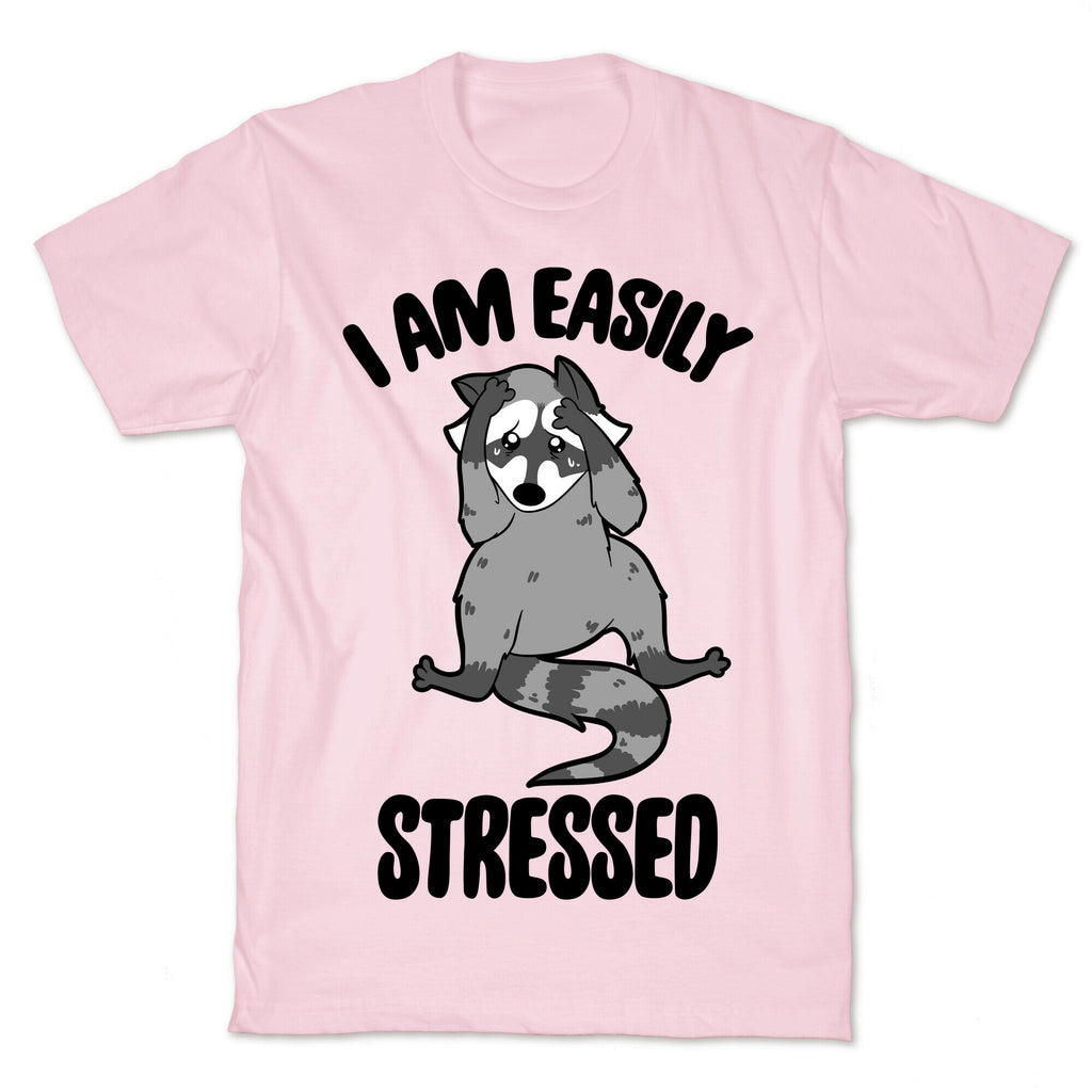 I Am Easily Stressed T-Shirt