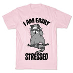 I Am Easily Stressed T-Shirt