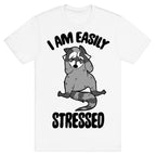 I Am Easily Stressed T-Shirt