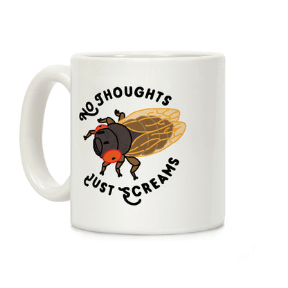No Thoughts Just Screams Cicada Coffee Mug
