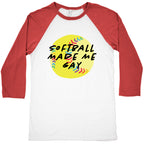 Softball Made Me Gay Baseball Tee