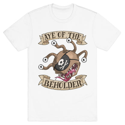 Aye Of The Beholder T-Shirt