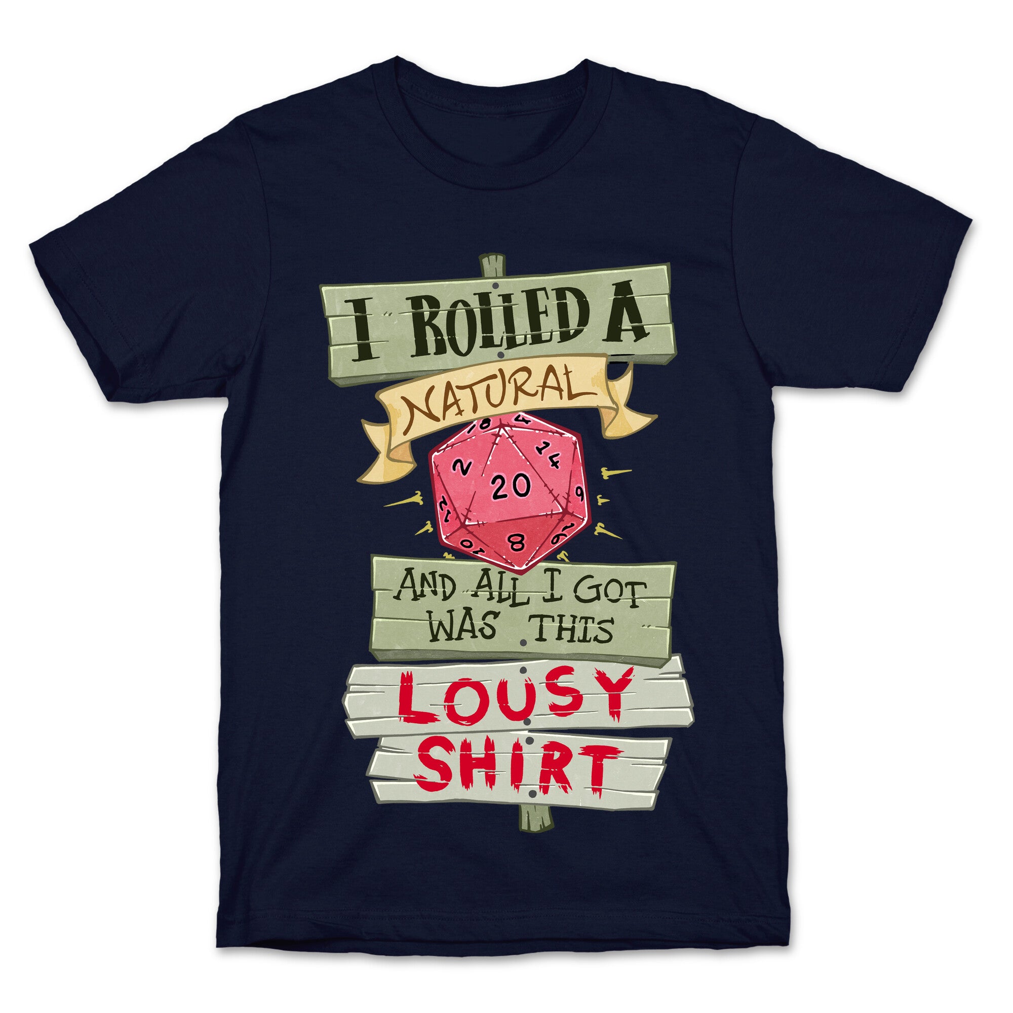 I Rolled A 20 And All I Got Was This Lousy Shirt T-Shirt