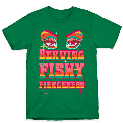 Serving Fishy Fierceness T-Shirt