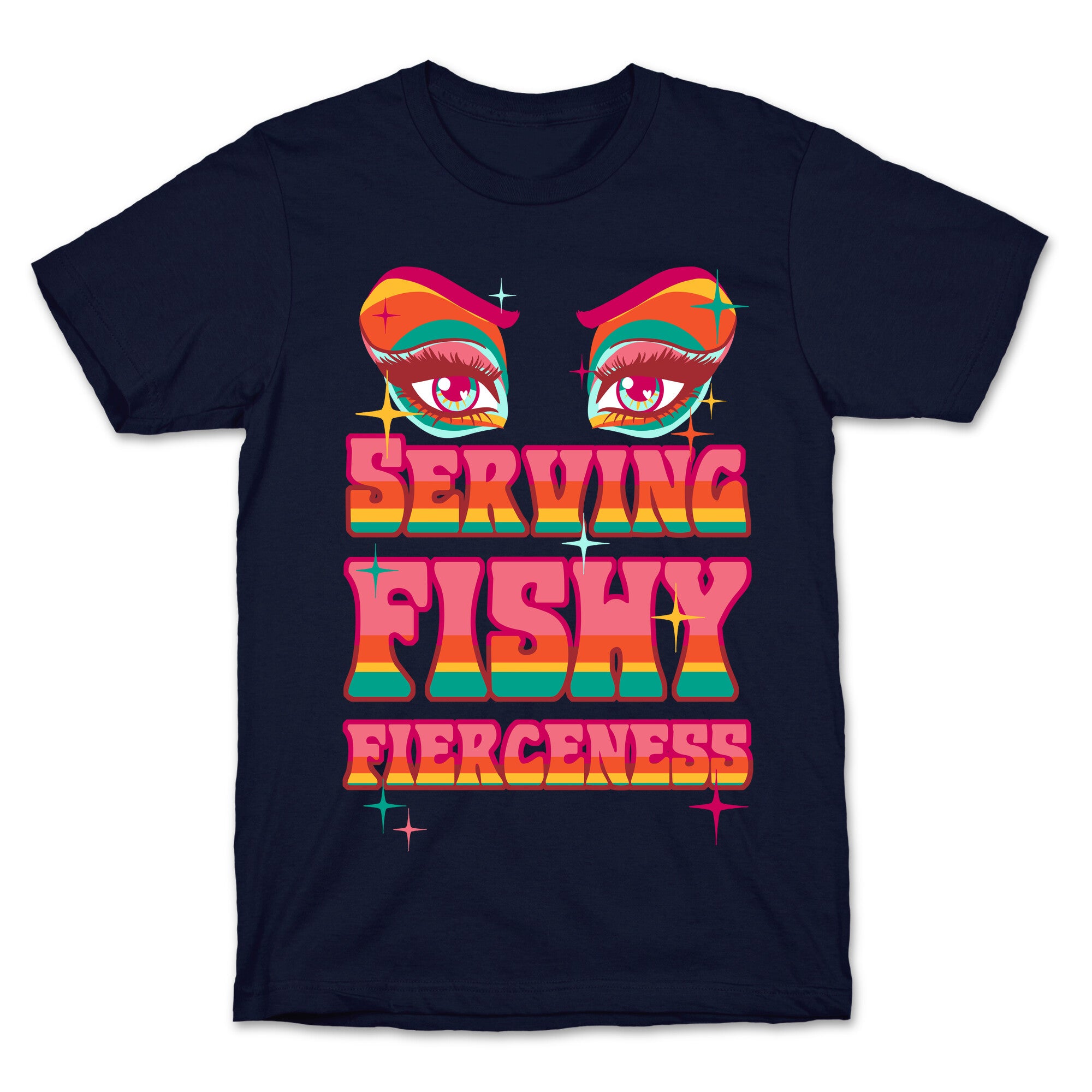 Serving Fishy Fierceness T-Shirt