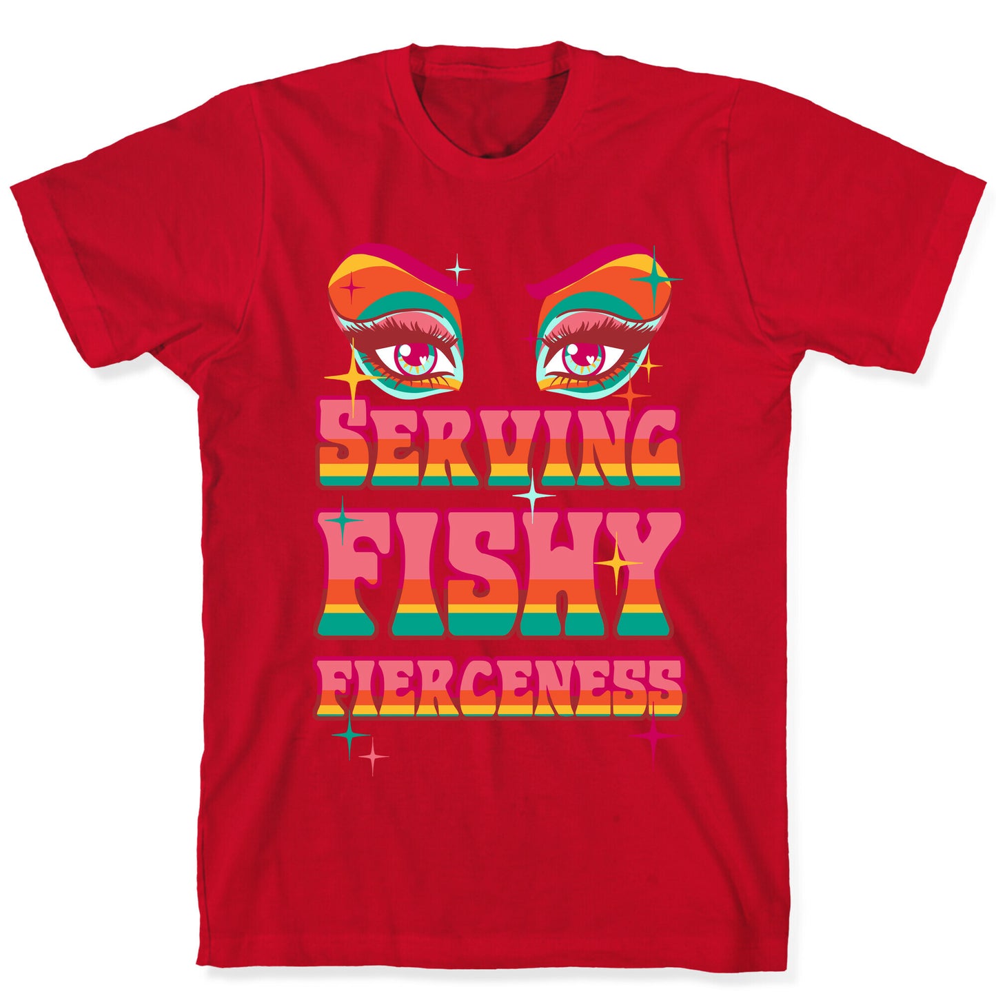 Serving Fishy Fierceness T-Shirt