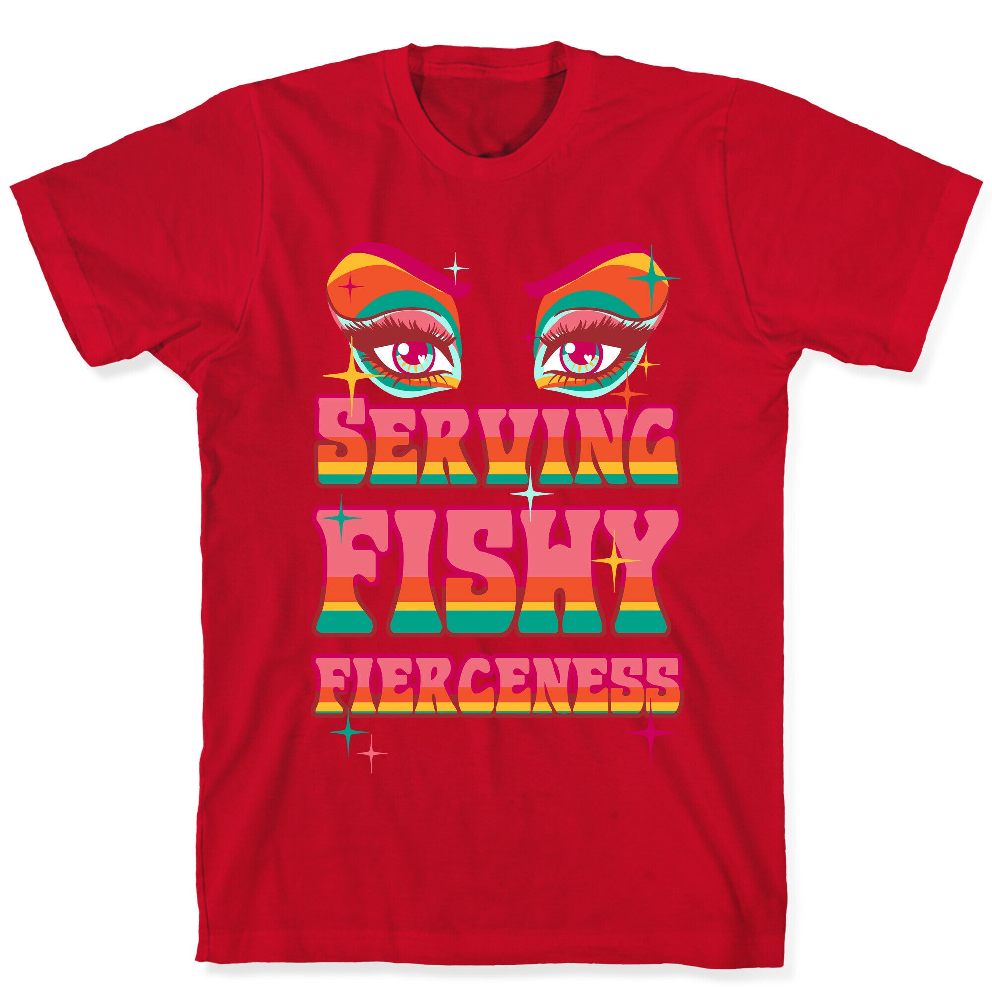 Serving Fishy Fierceness T-Shirt
