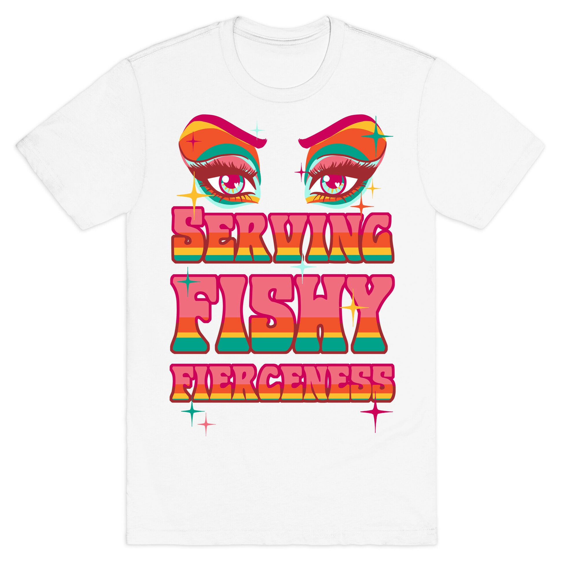 Serving Fishy Fierceness T-Shirt