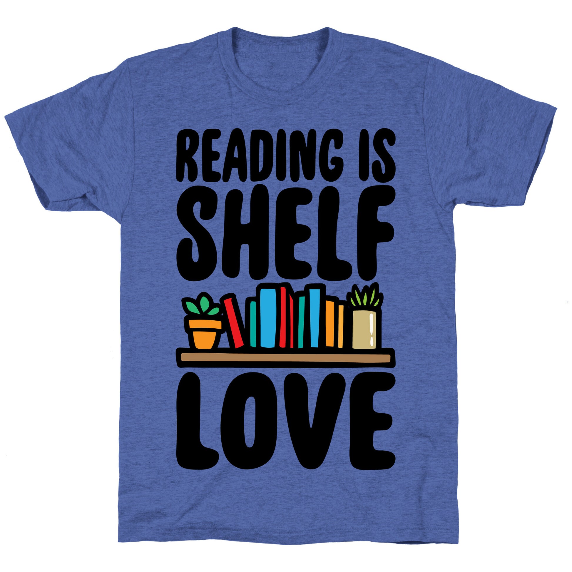 Reading Is Shelf Love Unisex Triblend Tee
