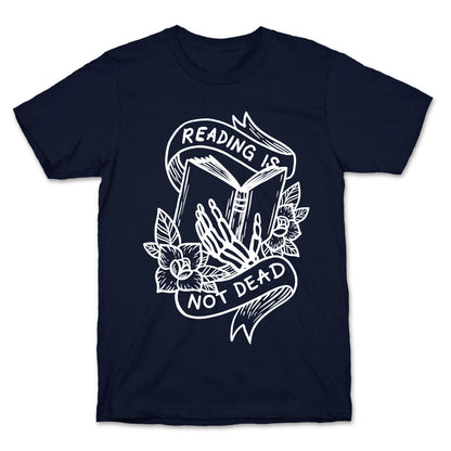 Reading Is Not Dead T-Shirt
