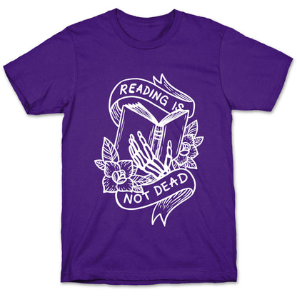 Reading Is Not Dead T-Shirt