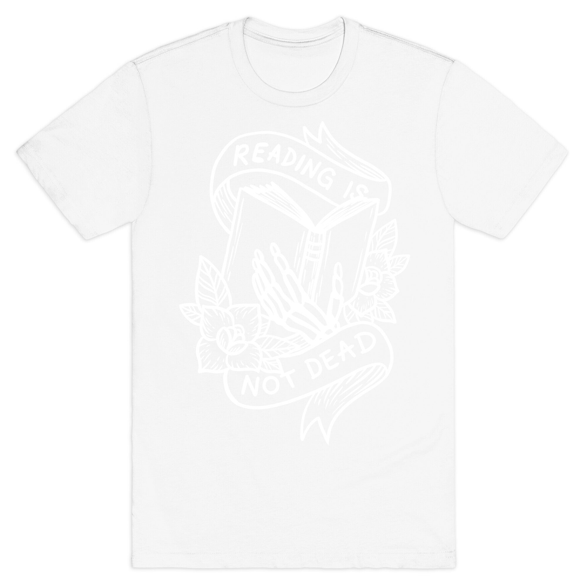 Reading Is Not Dead T-Shirt