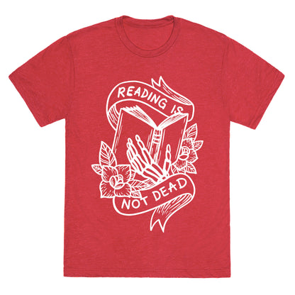 Reading Is Not Dead Unisex Triblend Tee