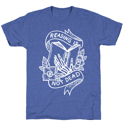 Reading Is Not Dead Unisex Triblend Tee