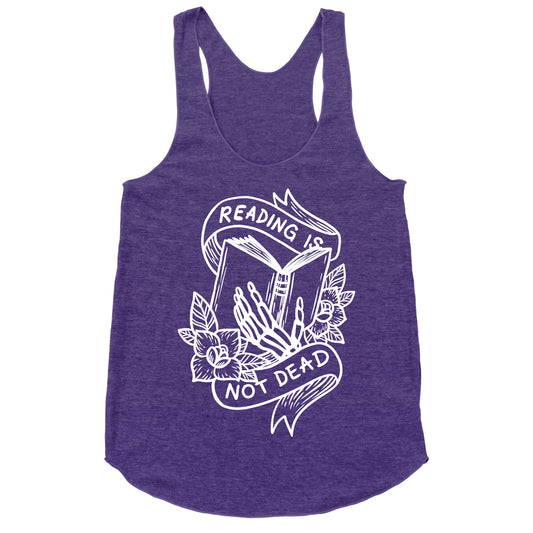 Reading Is Not Dead Racerback Tank