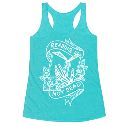 Reading Is Not Dead Racerback Tank