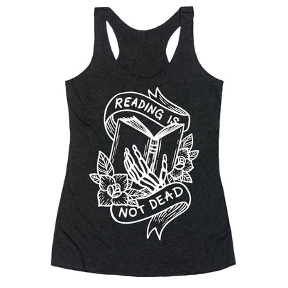 Reading Is Not Dead Racerback Tank