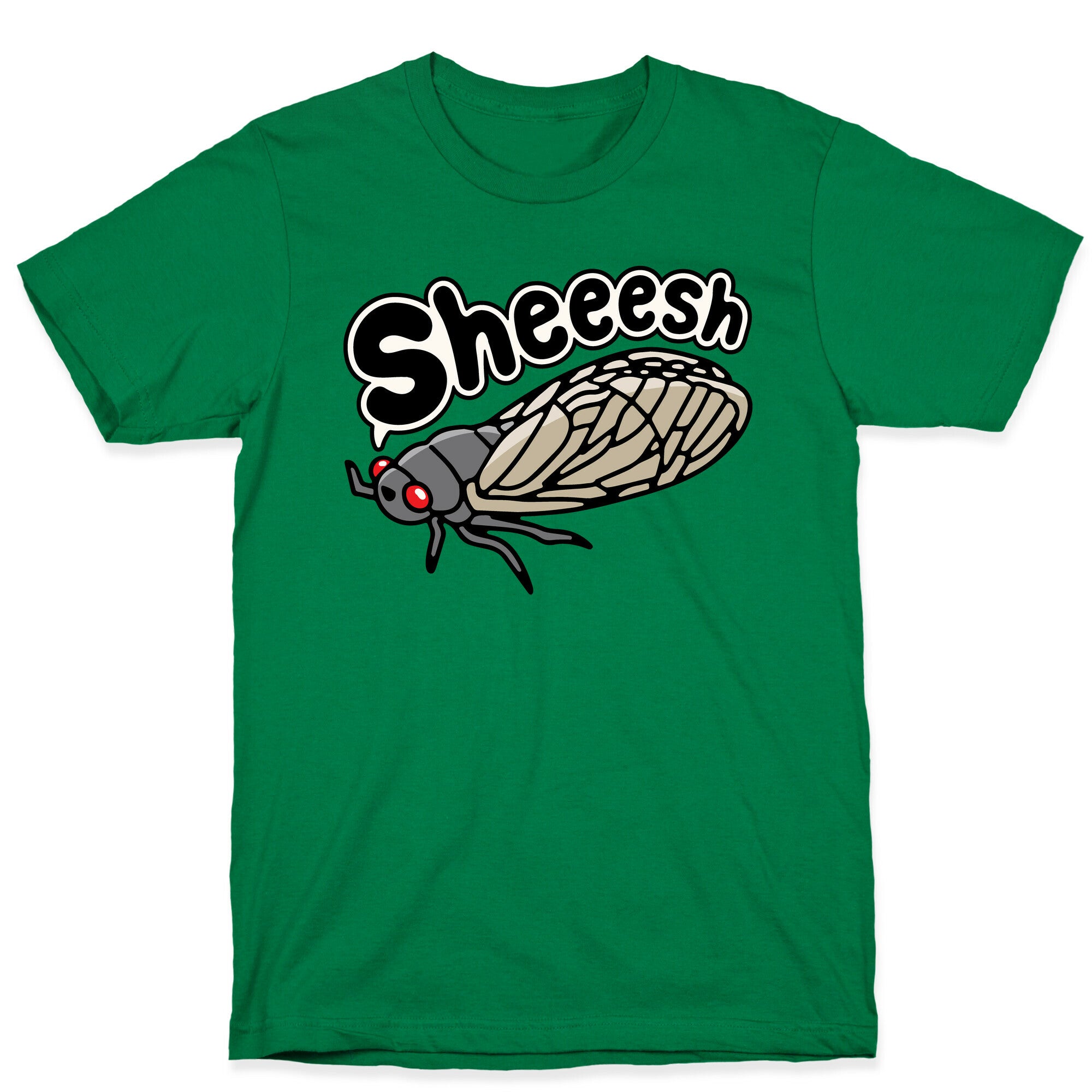 Sheeesh Cicada T-Shirt