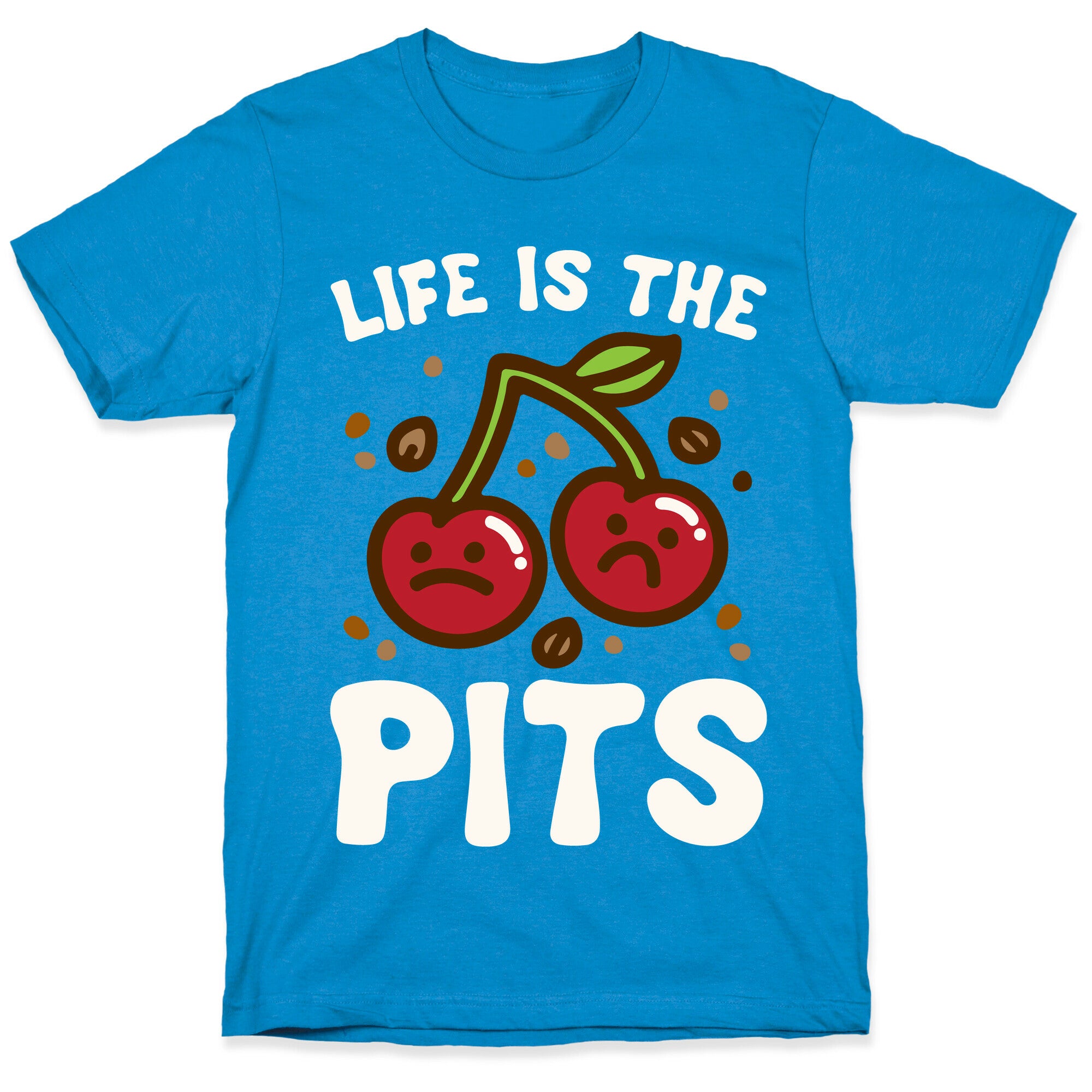Life Is The Pits Cherry Pun Parody White Print T-Shirt