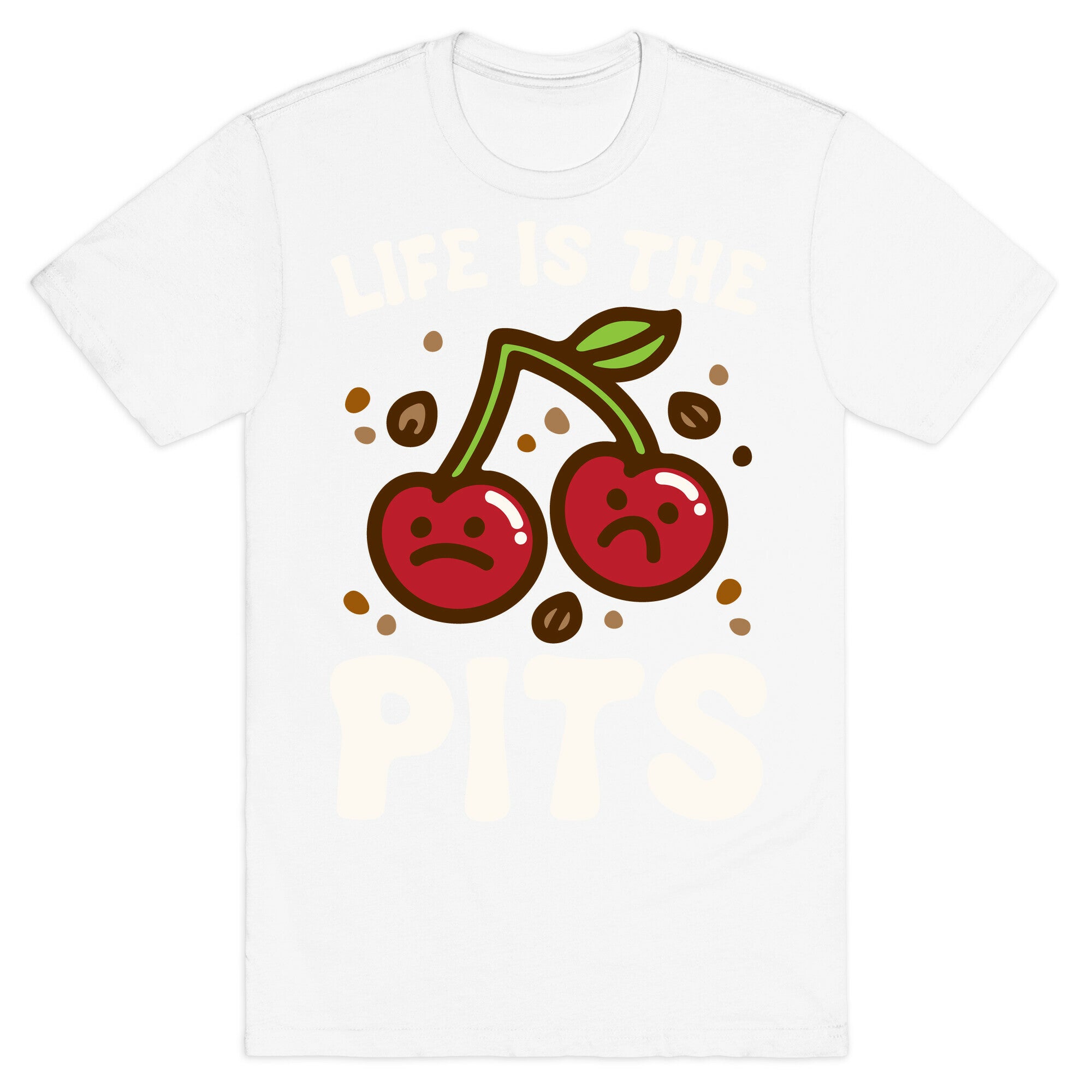 Life Is The Pits Cherry Pun Parody White Print T-Shirt