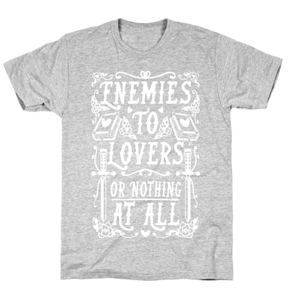 Enemies To Lovers Or Nothing At All T-Shirt